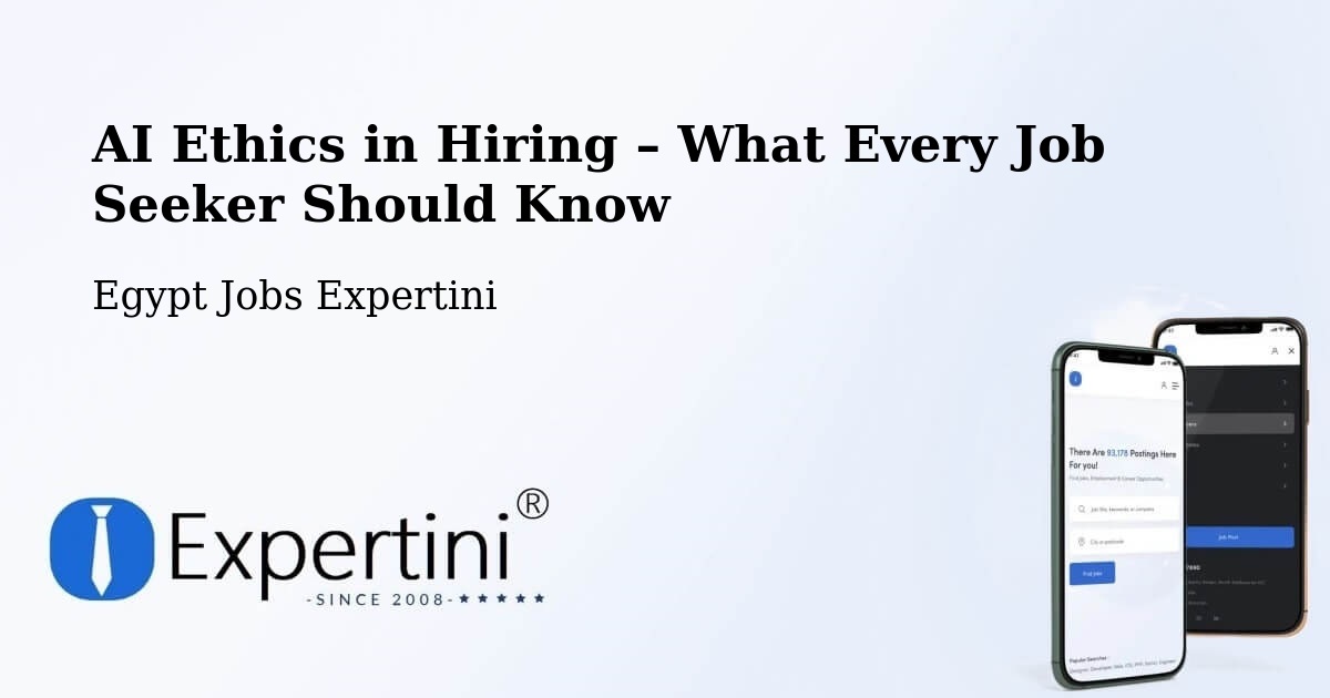 AI Ethics in Recruitment & Hiring – Helwan - Helwan, Egypt Jobs Expertini