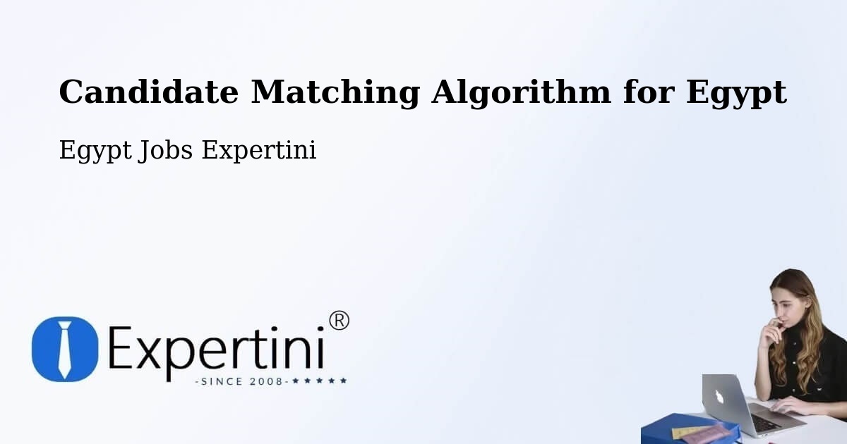 Candidate Matching Algorithm Overview – Helwan - Egypt Jobs Expertini