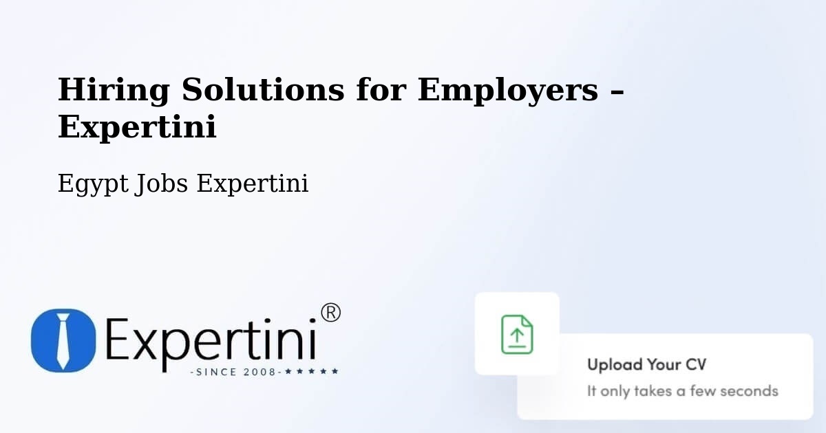 Hiring Solutions for Employers in Helwan - Helwan, Egypt Jobs Expertini