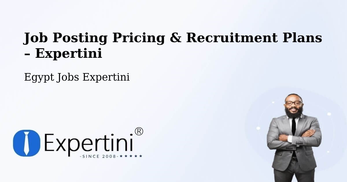 Job Posting Pricing & Recruitment Plans – Helwan - Helwan, Egypt Jobs Expertini